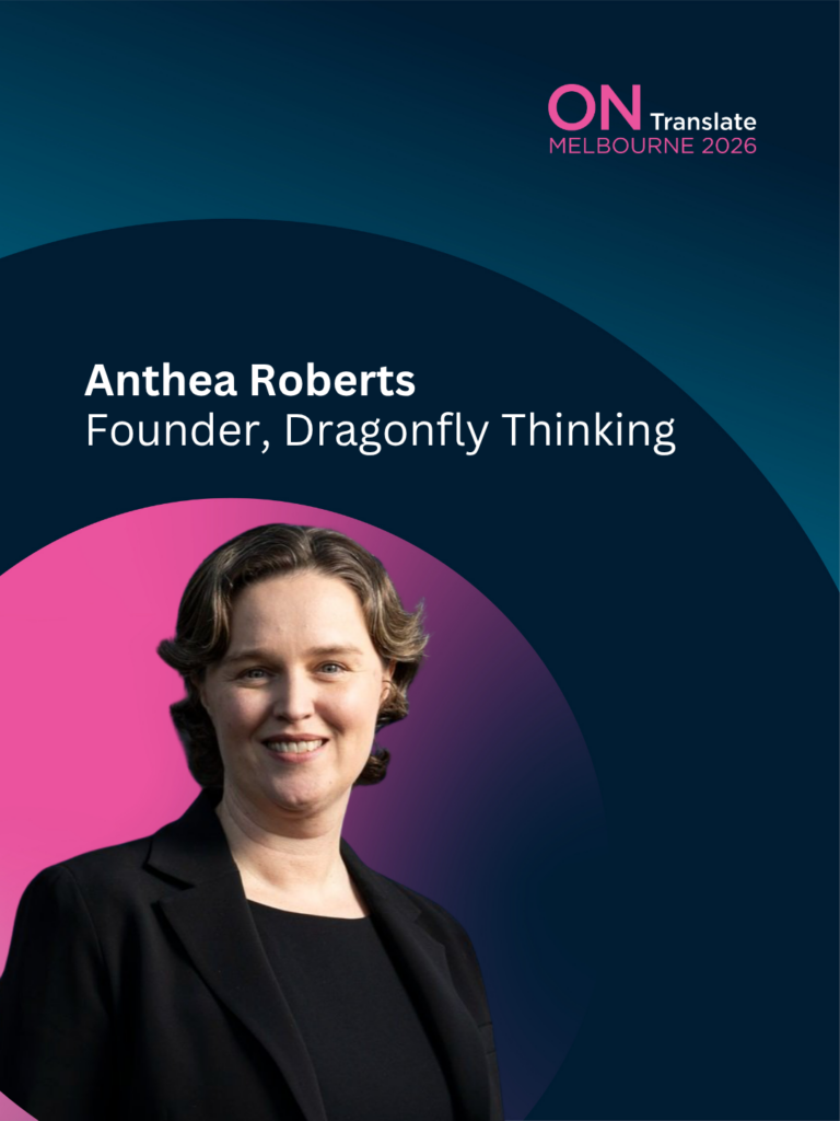 Anthea Roberts, warm, wearing black suit and a guest speaker at ON Translate 2026 in Melbourne. Founder of Dragonfly Thinking